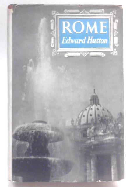 Rome By Edward Hutton