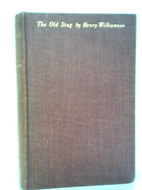 The Old Stag: Stories By Henry Williamson