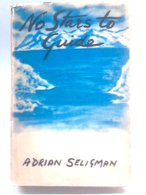 No Stars to Guide von Adrian Seligman