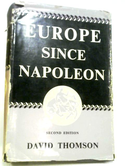 Europe Since Napoleon By D Thomson