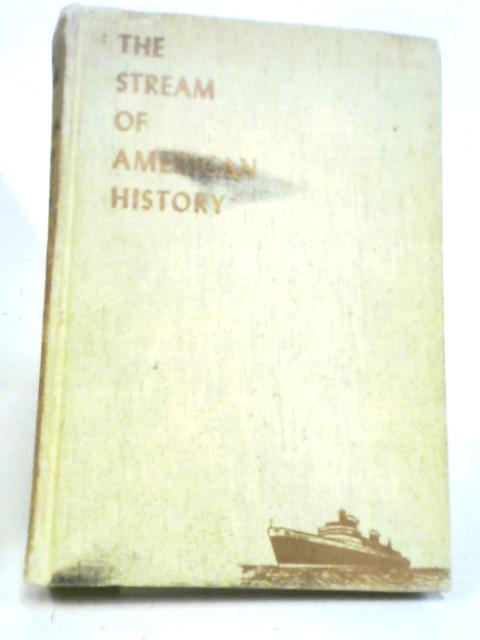 The Stream of American History Volume II By Leland D. Baldwin