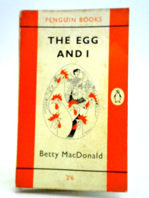 The Egg and I By Betty Macdonald