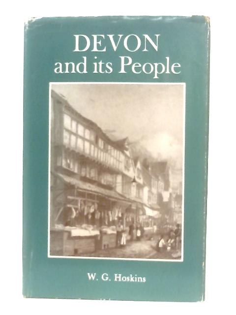 Devon and Its People von W. G. Hoskins