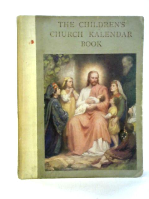 The Children's Church Kalendar Book By Gertrude Hollis