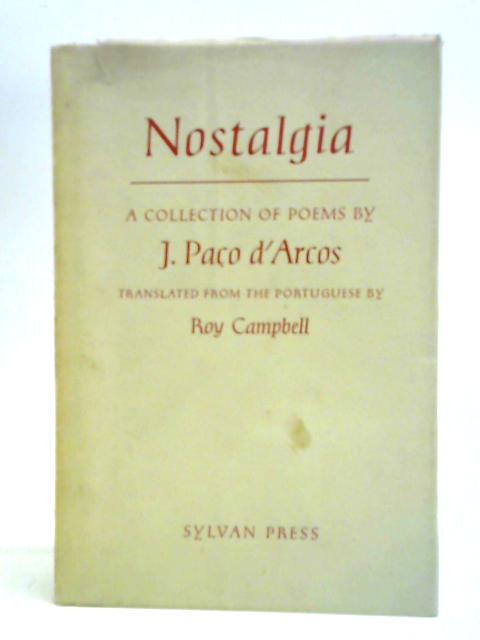 Nostalgia: A Collection Of Poems By J. Paco D'arcos von Roy Campbell