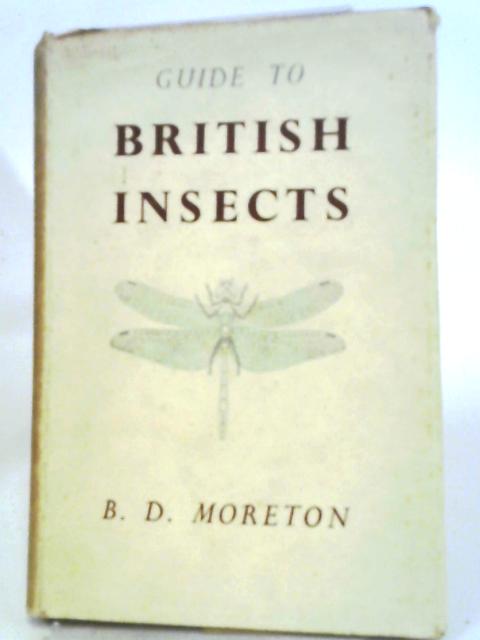 Guide To British Insects: An Aid To Identification By B.D. Moreton