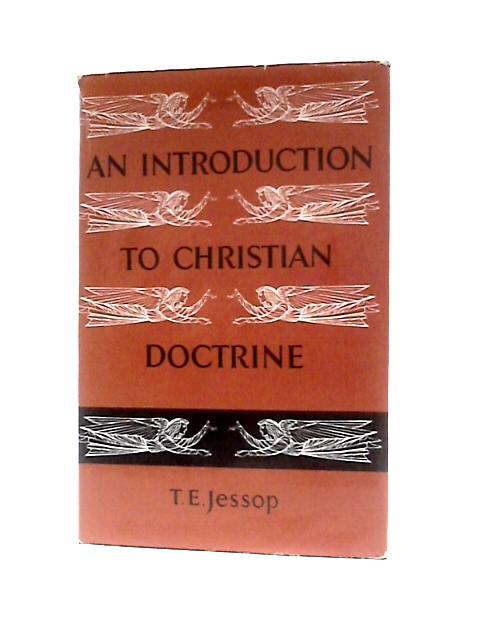 An Introduction to Christian Doctrine By T. E.Jessop