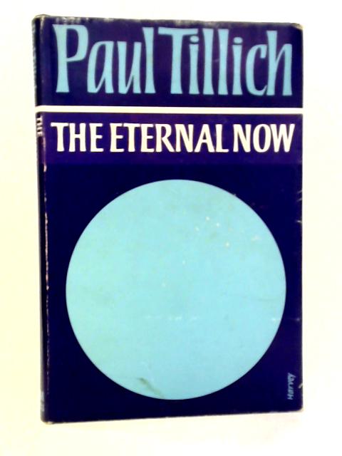The Eternal Now: Sermons By Paul Tillich