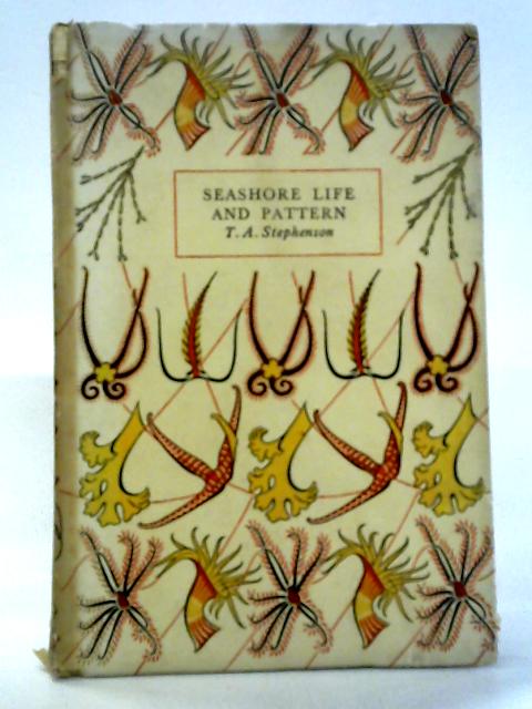 Seashore Life and Pattern By T.A. Stephenson