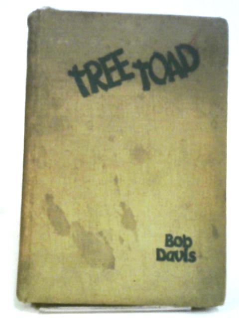 Tree Toad: The Autobiography of a Small Boy By Robert Hobart Davis