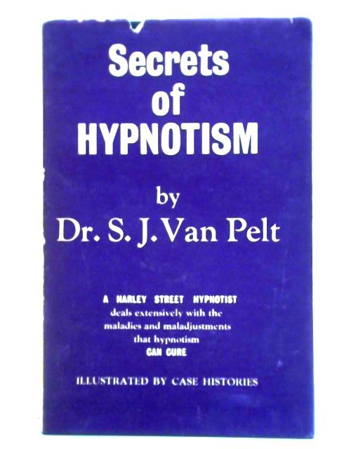 Secrets of Hypnotism By S. J. Van Pelt