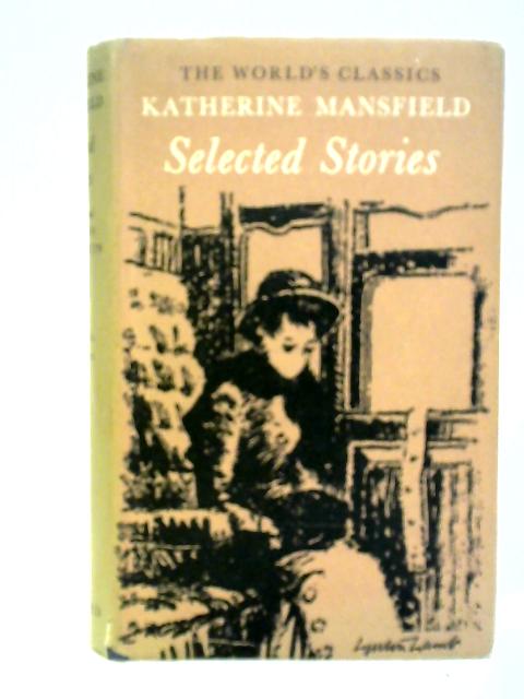 Katherine Mansfield: Selected Stories By Katherine Mansfield