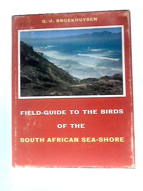 Field-guide To The Birds Of The South African Sea-shore By G J Broekhuysen