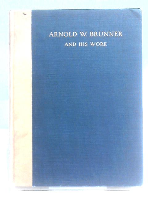 Arnold W. Brunner and His Work von Robert Aitken et al