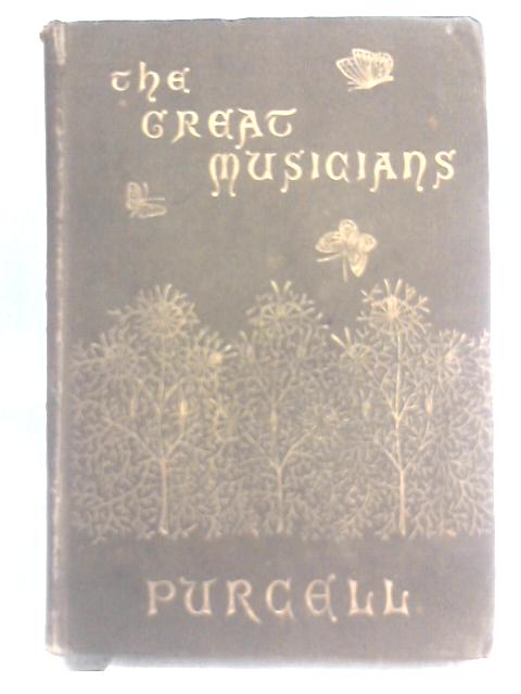 The Great Musicians: Purcell von William C Cummings