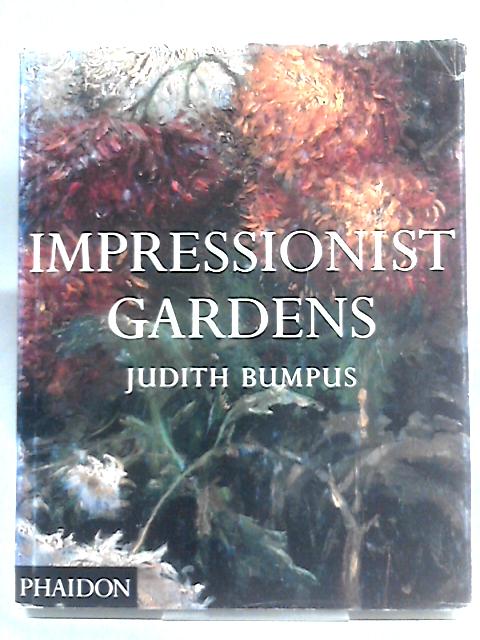 Les Jardins Des Impressionnistes By Judith Bumpus