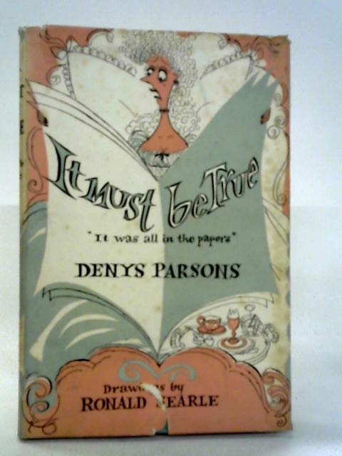 It Must Be True - It Was All In The Papers By Denys Parsons