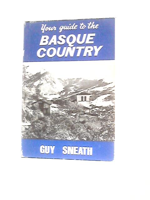 Your Guide to the Basque Country of France and Spain von Guy Sneath