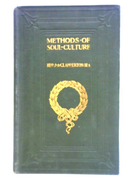 Methods of Soul-Cultur von J. A. Clapperton