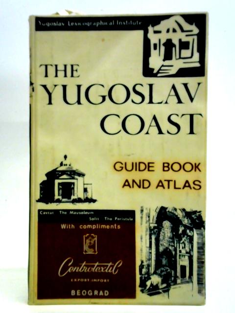 The Yugoslav Coast, Guide and Atlas By Unstated