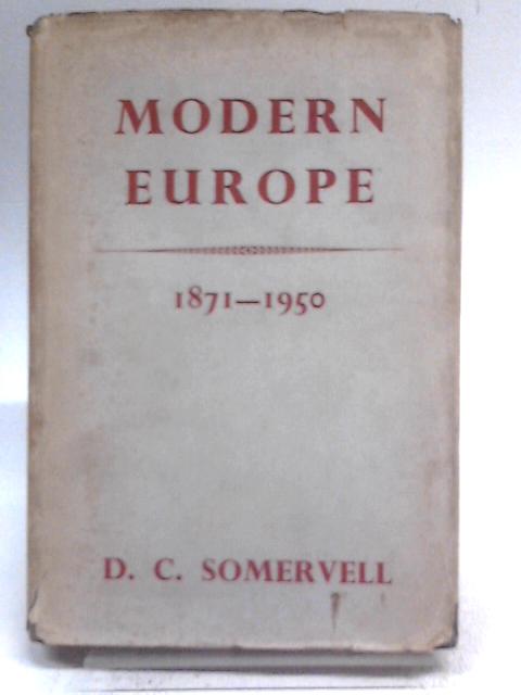 Modern Europe 1871-1950 By D. C. Somervell
