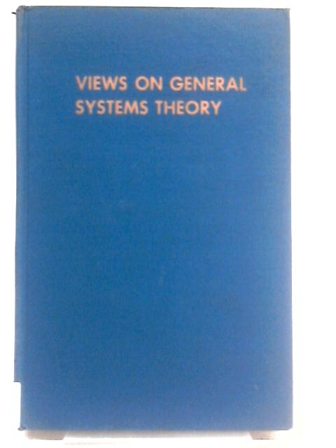 Views on General Systems Theory By Mihajlo D. Mesarovic