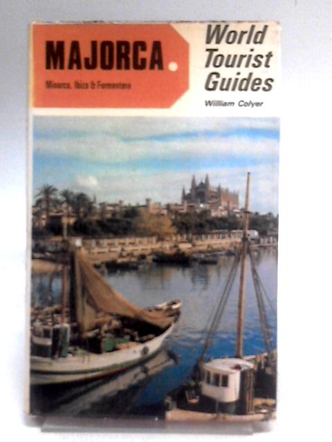 Majorca Minorca Ibiza & Formentera World Tourist Guides von William Colyer