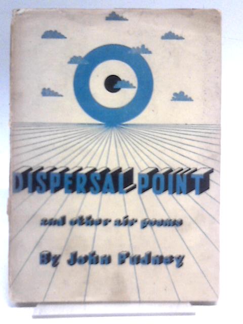 Dispersal Point: And Other Air Poems. By John Pudney