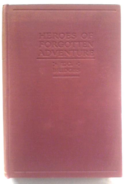 Heroes of Forgotten Adventure von T. C. Bridges