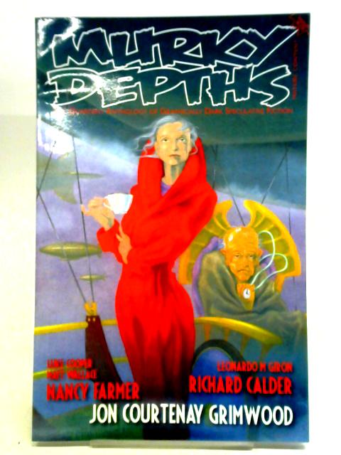 Murky Depths #12: The Quarterly Anthology of Graphically Dark Speculative Fiction: Issue 12 (Murky Depths: The Quarterly Anthology of Graphically Dark Speculative Fiction) von John Courtenay Grimwood