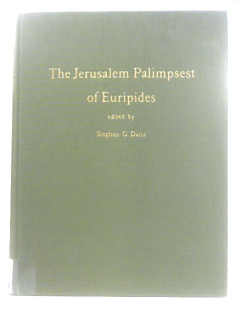 The Jerusalem Palimpsest of Euripides By Stephen G. Daitz