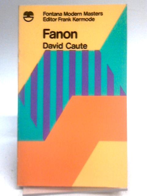 Fanon (Modern masters) By David Caute