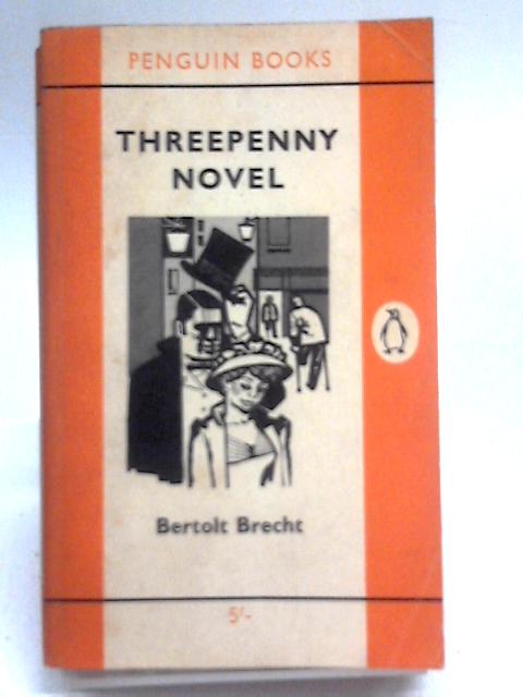 Threepenny Novel By Bertolt Brecht