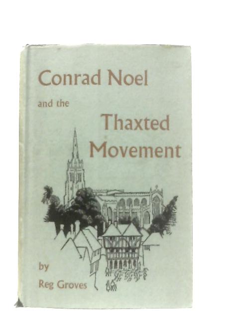 Conrad Noel and the Thaxted Movement By Reginald Groves