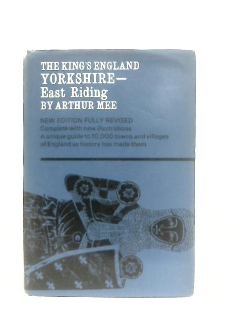 Yorkshire: East Riding with York (King's England series) By Arthur Mee