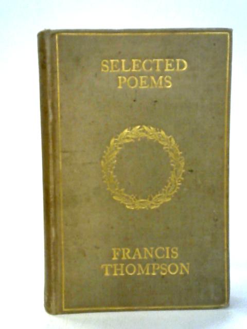 Selected Poems of Francis Thompson By Francis Thompson