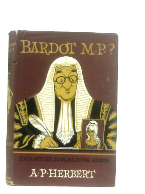 Bardot M.P.? von A. P. Herbert