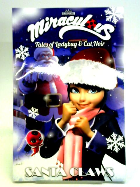 Miraculous: Tales of Ladybug and Cat Noir: Santa Claws Christmas Special By Jeremy Zag