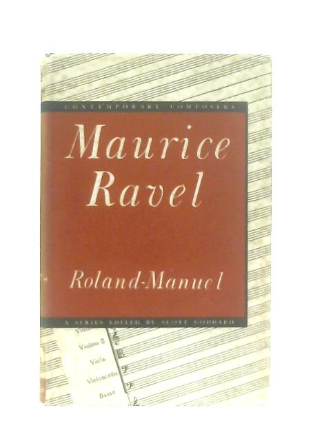 Maurice Ravel By Roland-Manuel