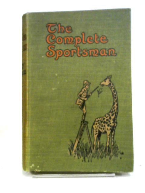 The Complete Sportsman (Compiled From The Occasional Papers Of Reginald Drake Biffin) von Harry Graham