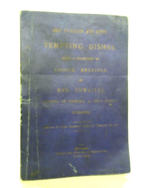 One Hundred and Fifty Tempting Dishes von Mrs. Thwaites