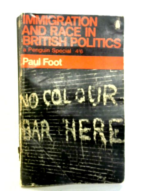 Immigration and Race in British Politics By Paul Foot
