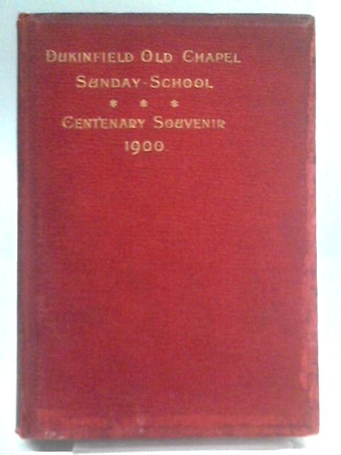 Dukinfield Old Chapel. Sunday School. Centenary Souvenir. 1900. By Hugon S. Tayler (Preface)