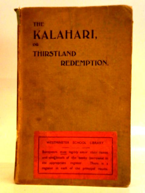 The Kalahari or Thirstland Redemption von E. H. L. Schwarz