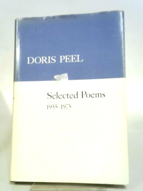 Selected Poems: 1955-1975 By Doris Peel