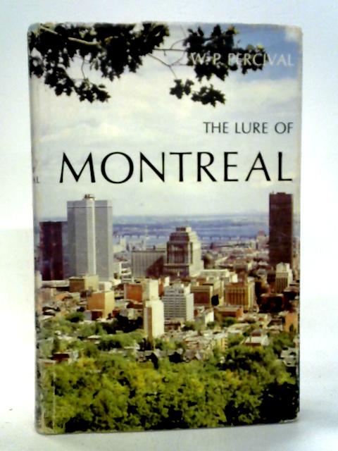 The Lure Of Montreal By W.P. Percival