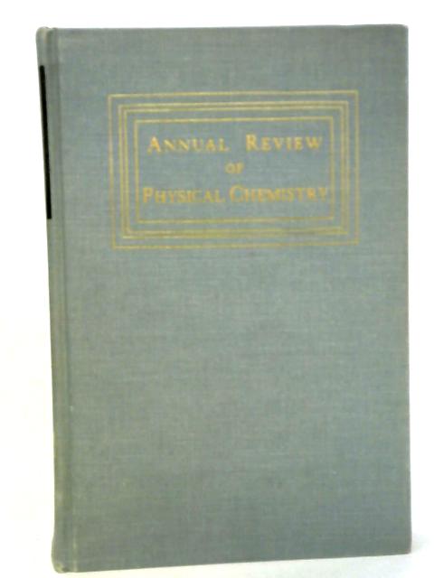 Annual Review of Physical Chemistry - Volume 14 par H. Eyring et al.
