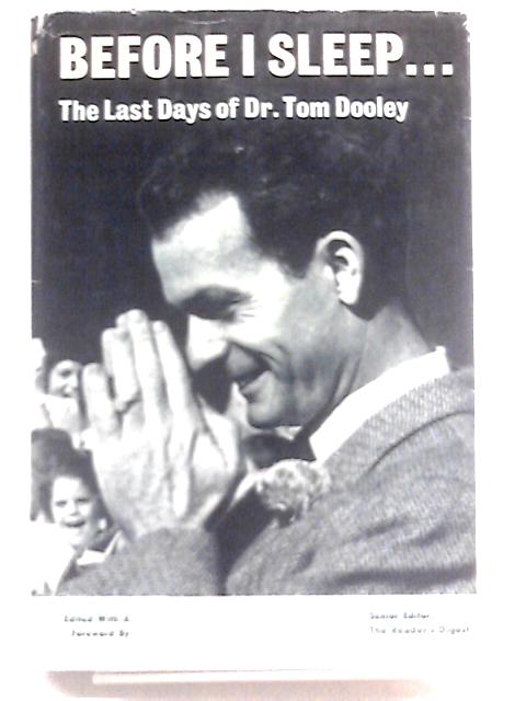 Before I Sleep: Last Days of Tom Dooley By James Monahan