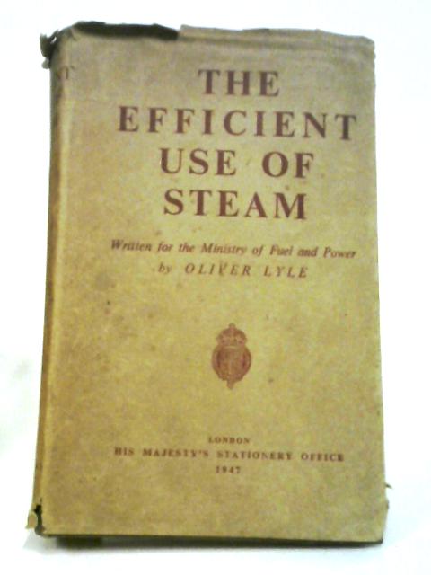 The Efficient Use of Steam par Oliver Lyle