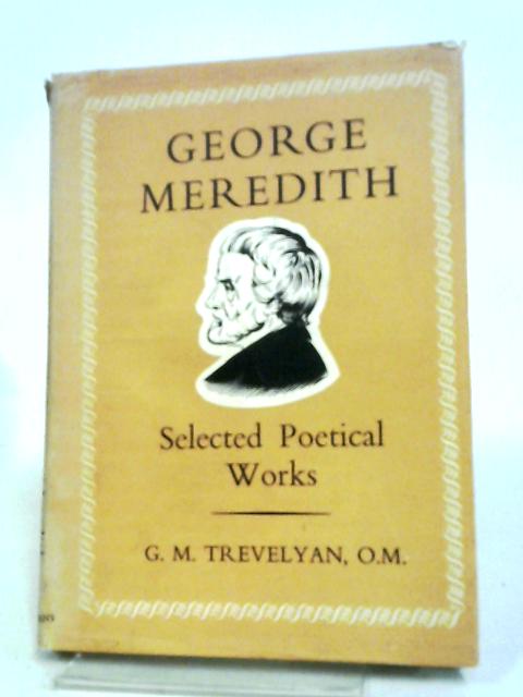 Selected Poetical Works of George Meredith von George Meredith